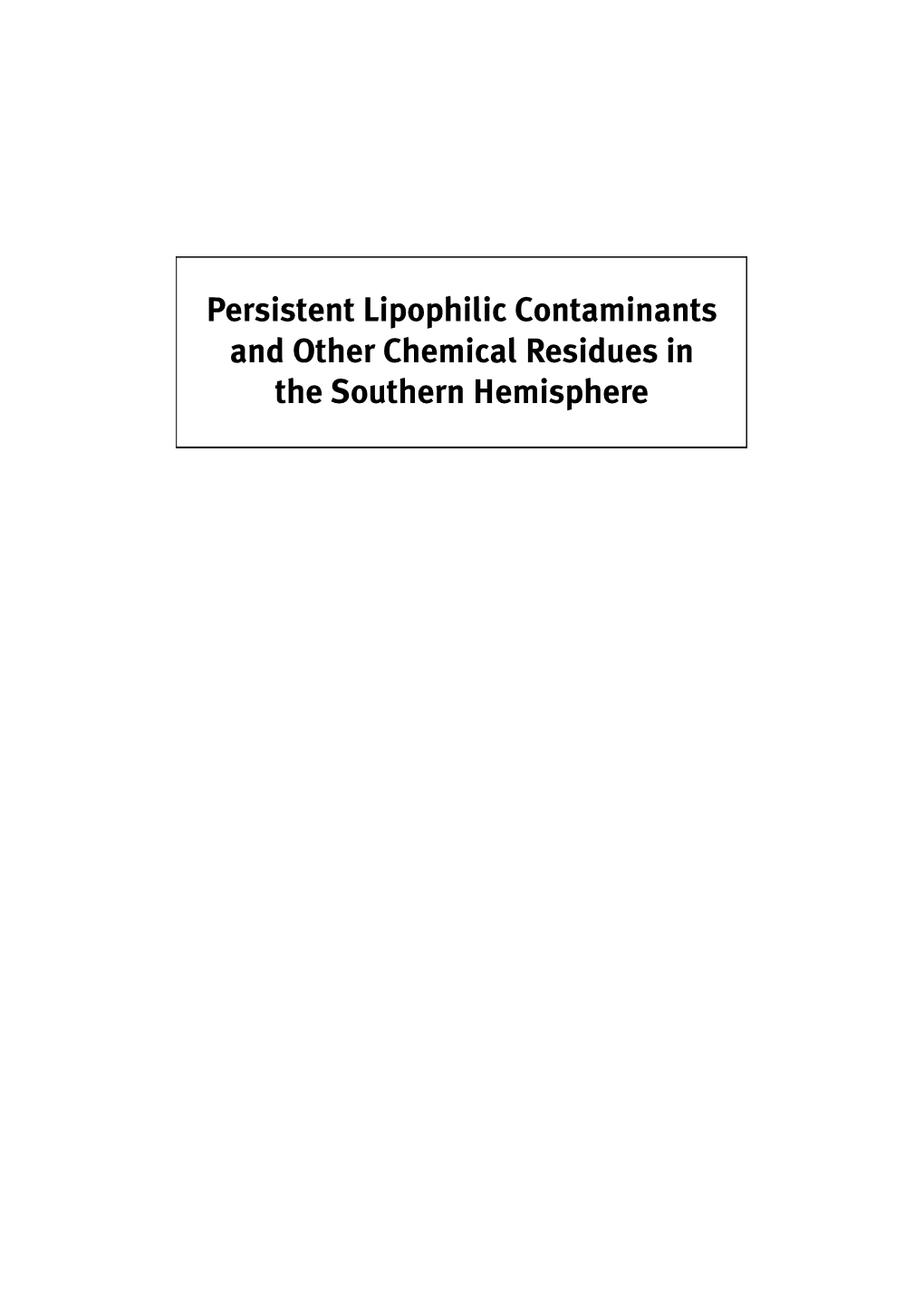 Persistent Lipophilic Contaminants and Other Chemical Residues in The