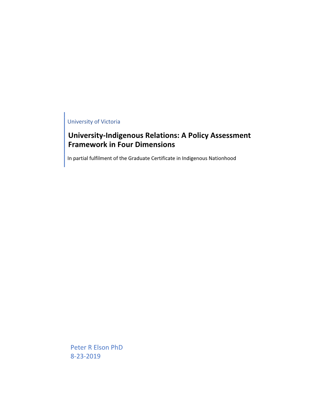 University-Indigenous Relations: a Policy Assessment Framework in Four Dimensions in Partial Fulfilment of the Graduate Certificate in Indigenous Nationhood