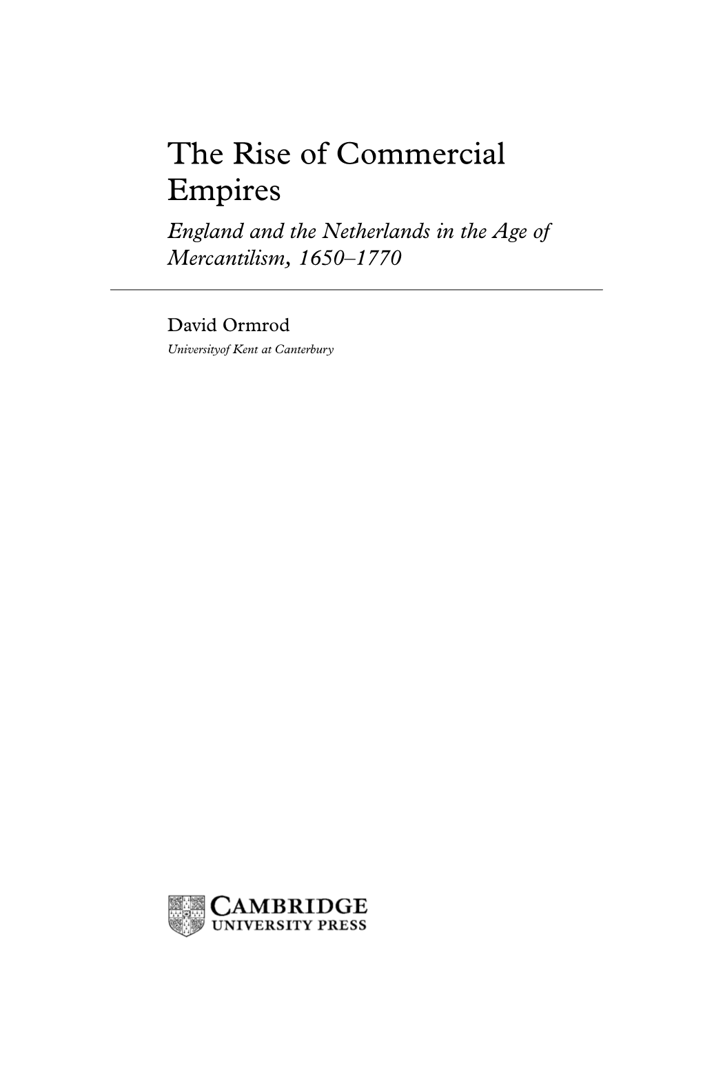 The Rise of Commercial Empires England and the Netherlands in the Age of Mercantilism, 1650–1770