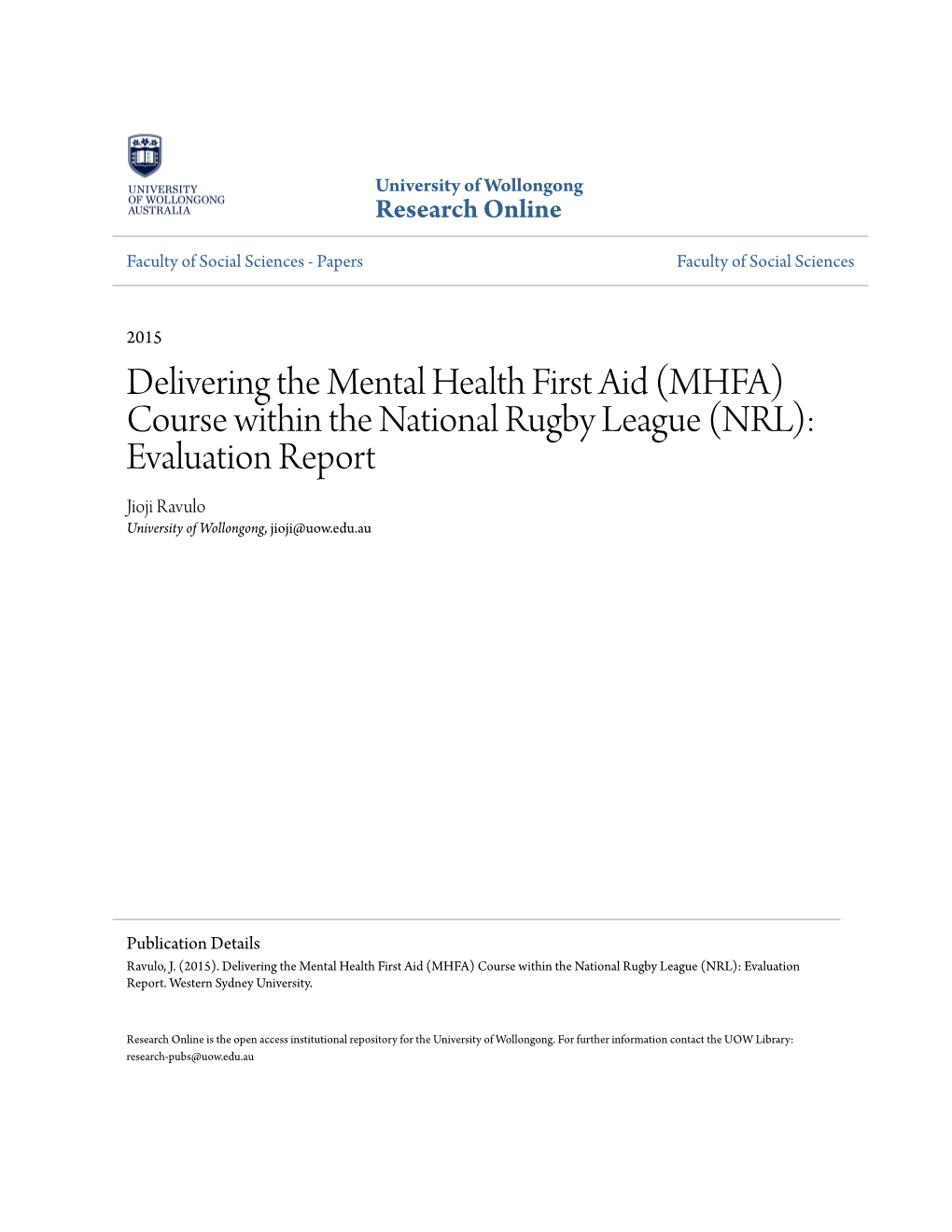 (MHFA) Course Within the National Rugby League (NRL): Evaluation Report Jioji Ravulo University of Wollongong, Jioji@Uow.Edu.Au