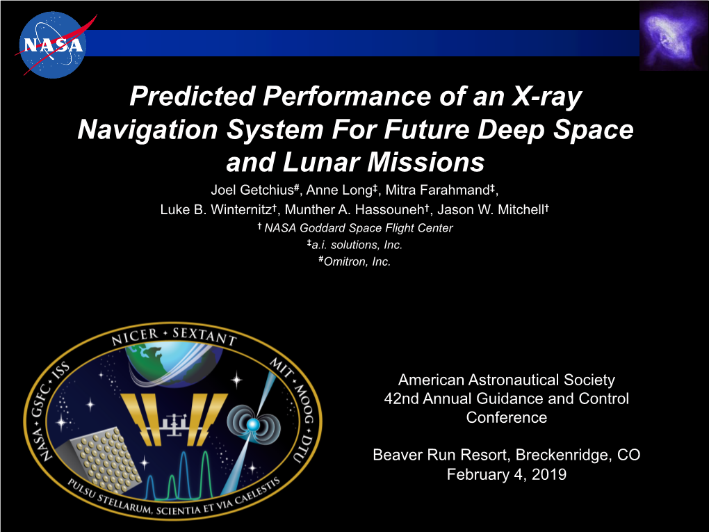 Predicted Performance of an X-Ray Navigation System for Future Deep Space and Lunar Missions Joel Getchius#, Anne Long‡, Mitra Farahmand‡, Luke B