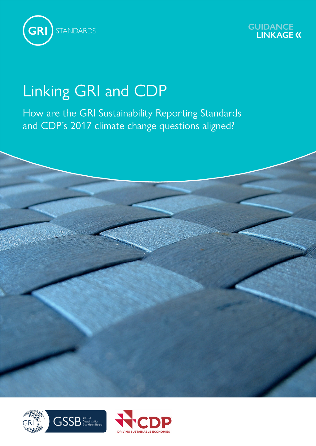 Linking GRI and CDP How Are the GRI Sustainability Reporting Standards and CDP’S 2017 Climate Change Questions Aligned?