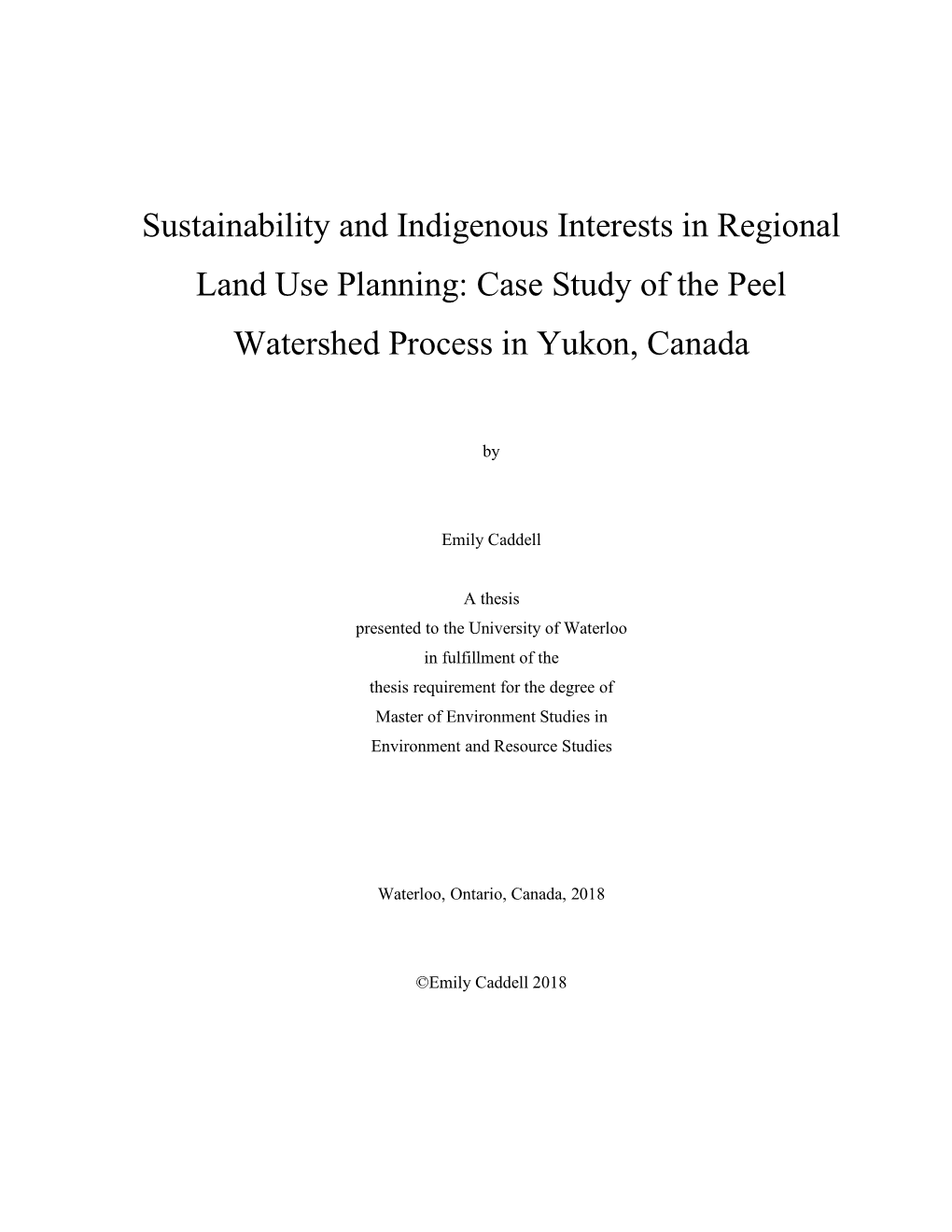 Sustainability and Indigenous Interests in Regional Land Use Planning: Case Study of the Peel Watershed Process in Yukon, Canada