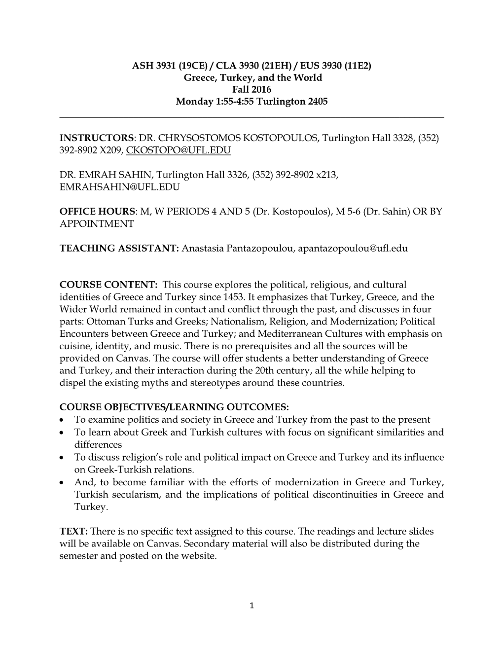 EUS 3930 (11E2) Greece, Turkey, and the World Fall 2016 Monday 1:55-4:55 Turlington 2405 ______