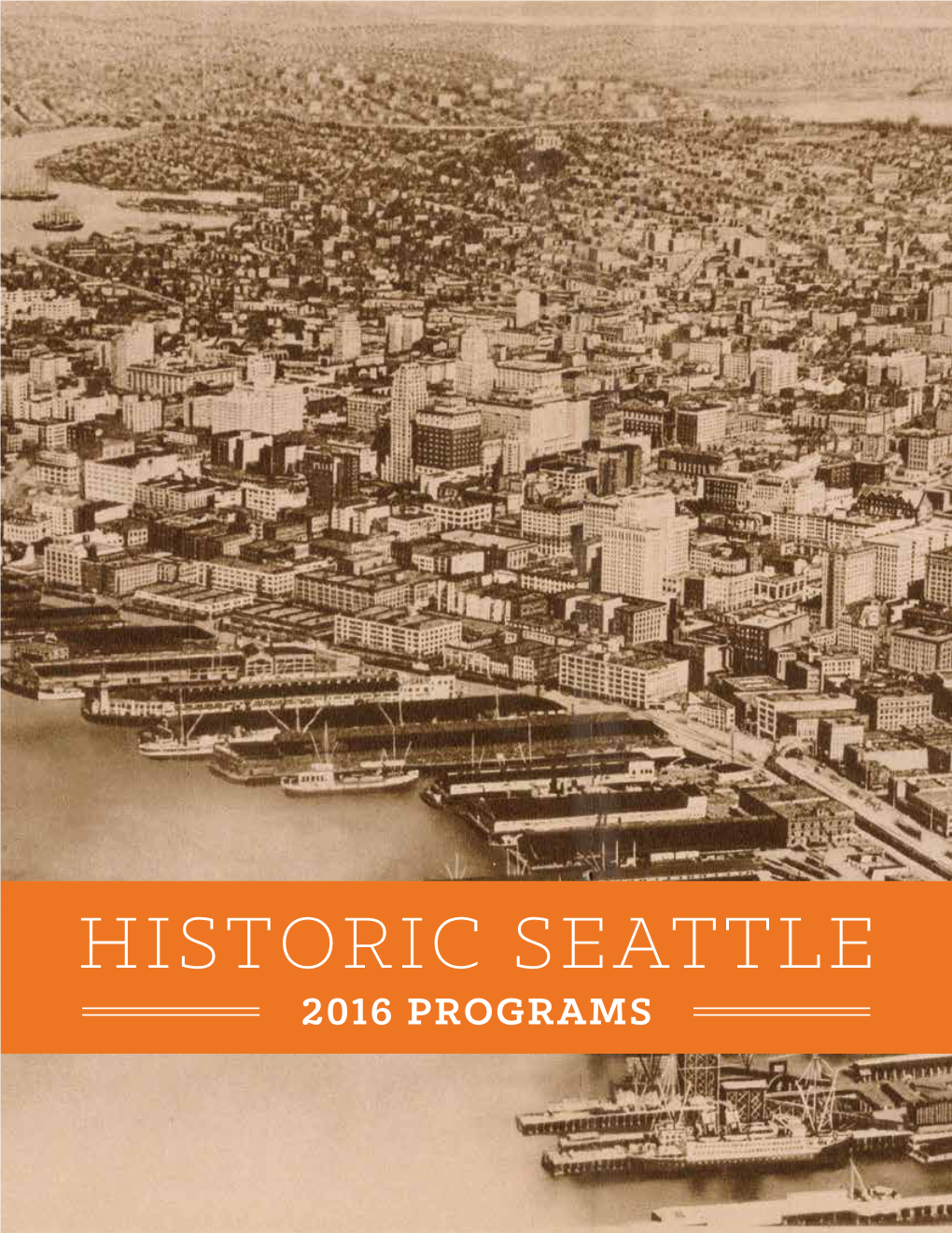 Historic Seattle 2016 Programs Historic Seattle
