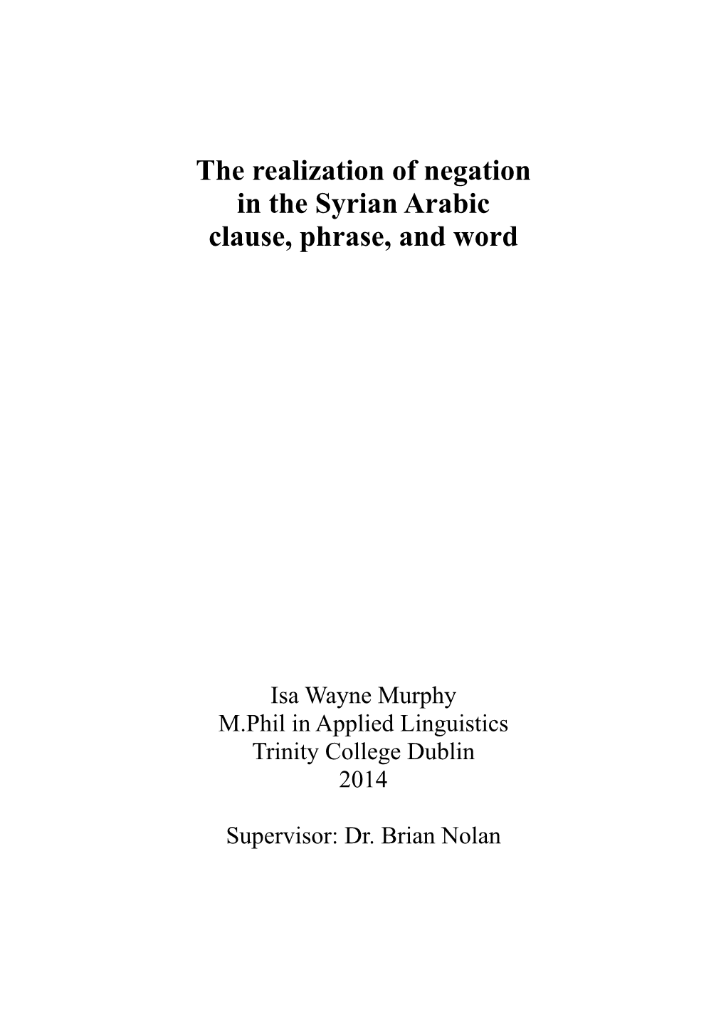 00. the Realization of Negation in the Syrian Arabic Clause, Phrase, And