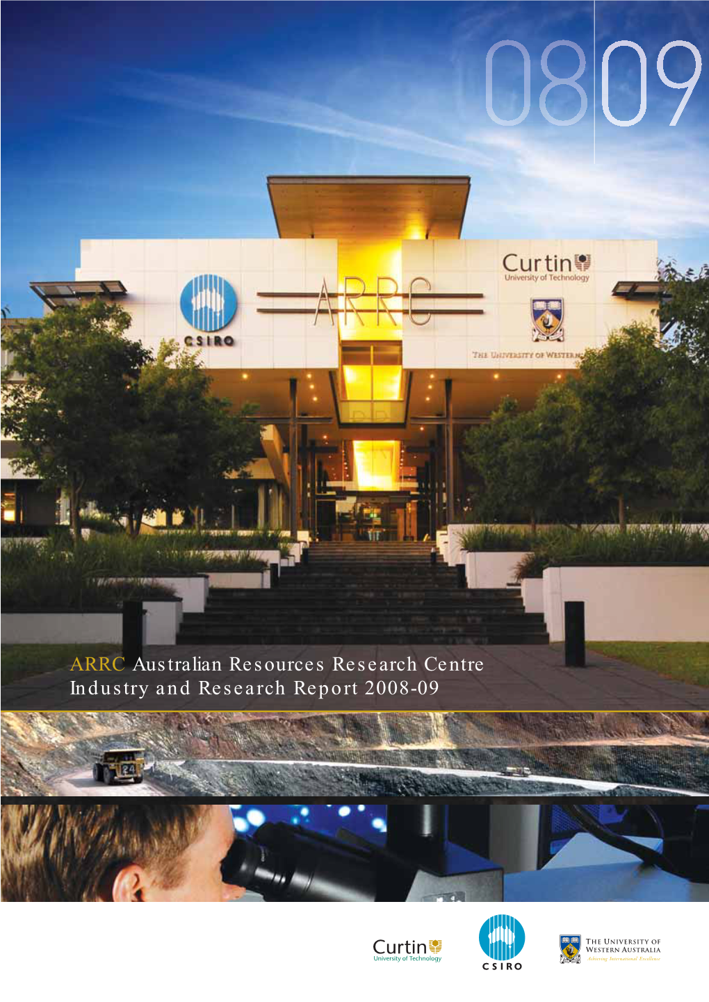 ARRC Australian Resources Research Centre Industry and Research Report 2008-09 3D Mineral Mapping Centre of Excellence Contents
