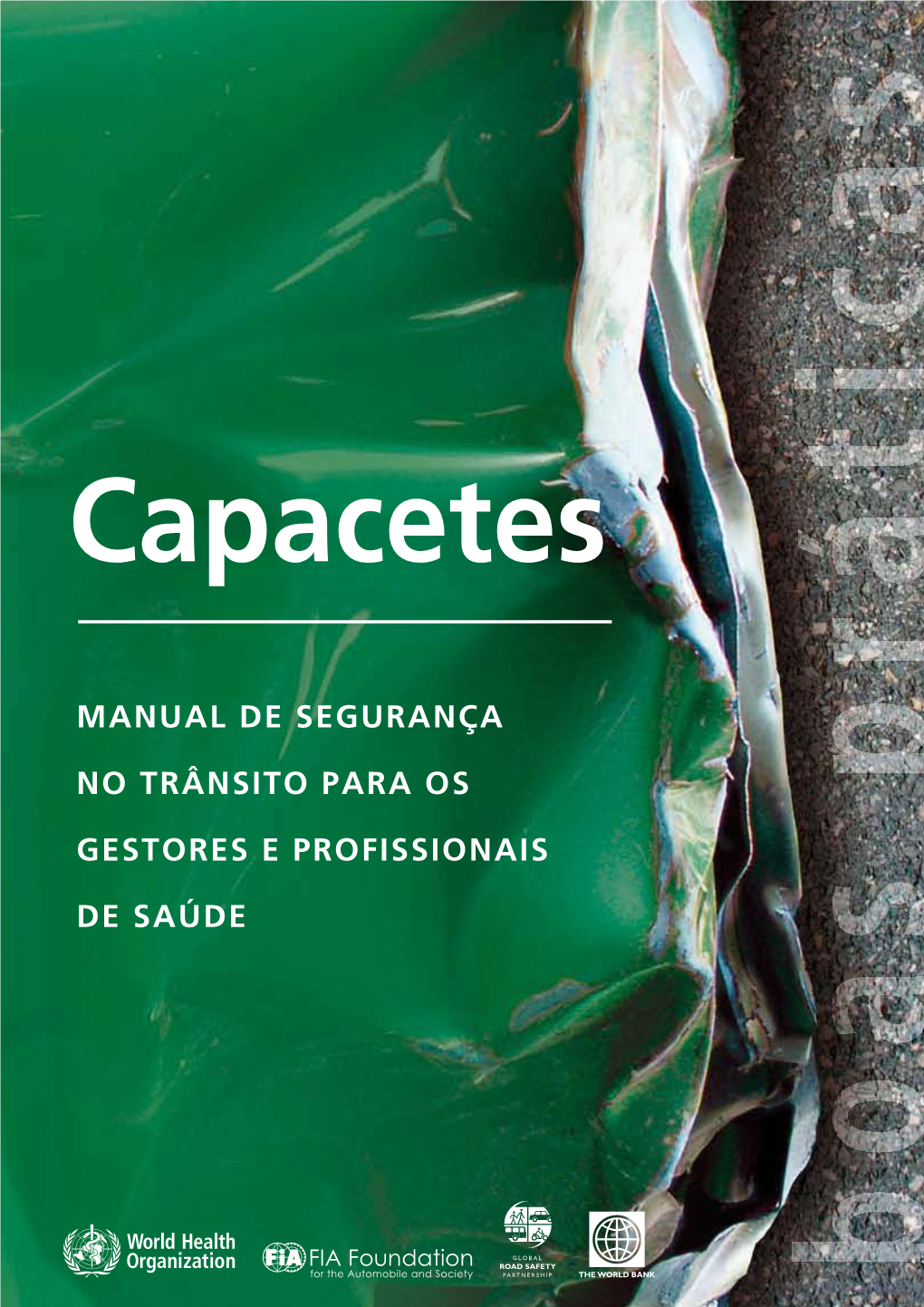 Manual De Segurança No Trânsito Para Os Gestores E Profissionais De Saúde © 2007 Organização Pan-Americana Da Saúde – OPAS/OMS