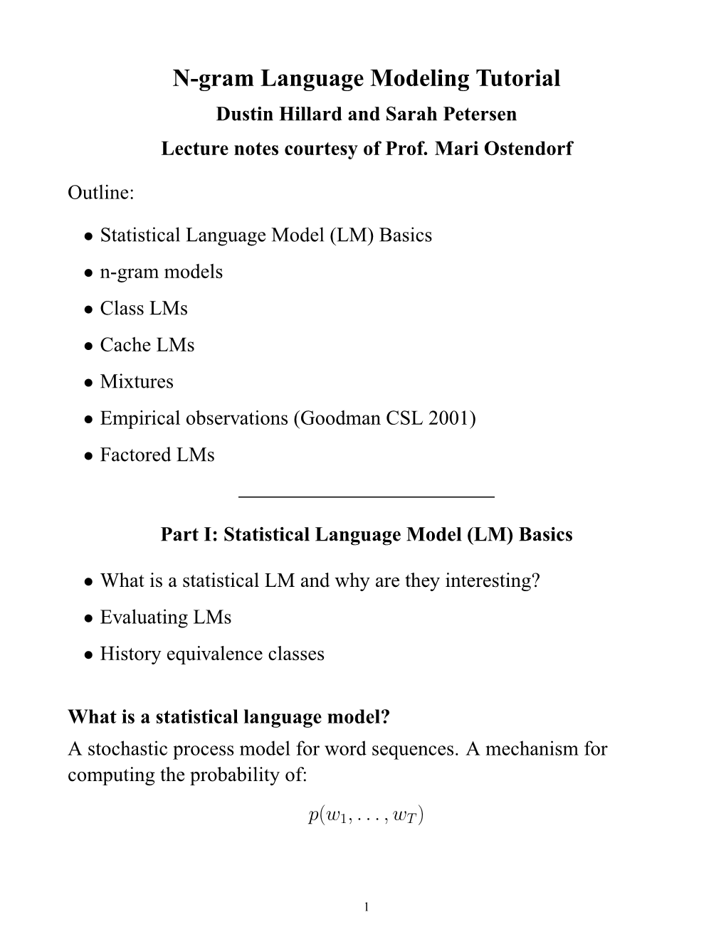 N-Gram Language Modeling Tutorial Dustin Hillard and Sarah Petersen Lecture Notes Courtesy of Prof