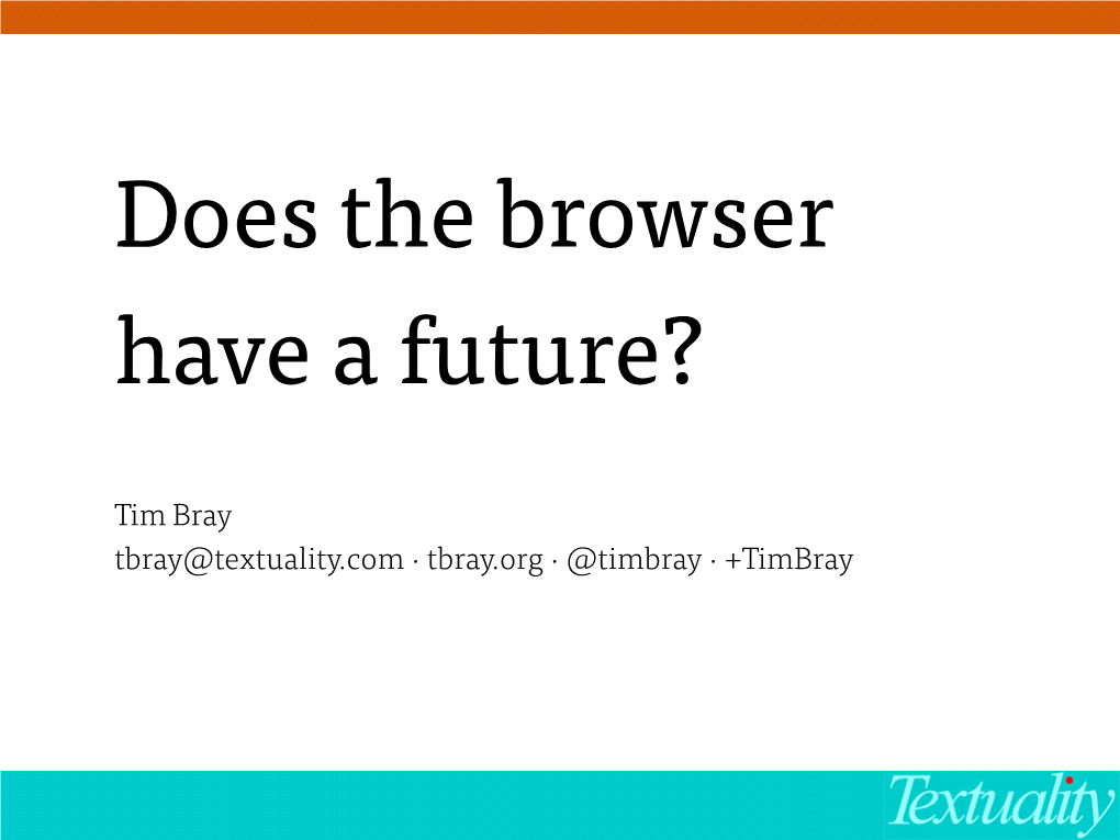 Tim Bray Tbray@Textuality.Com · Tbray.Org · @Timbray · +Timbray Left: 1997 Right: 2010 Java.Com Php.Net Rubyonrails.Org Djangoproject.Com Nodejs.Org