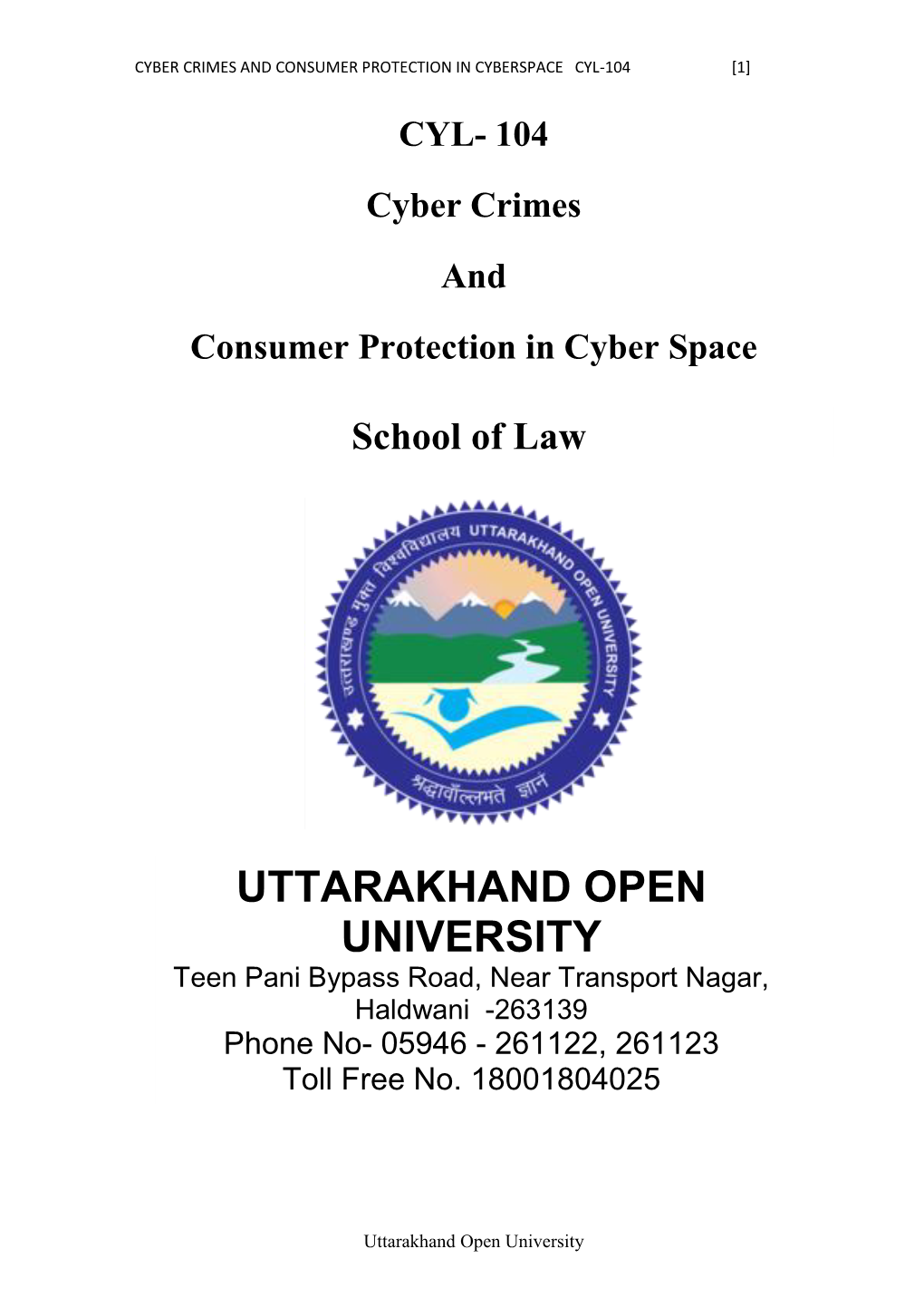 UTTARAKHAND OPEN UNIVERSITY Teen Pani Bypass Road, Near Transport Nagar, Haldwani -263139 Phone No- 05946 - 261122, 261123 Toll Free No