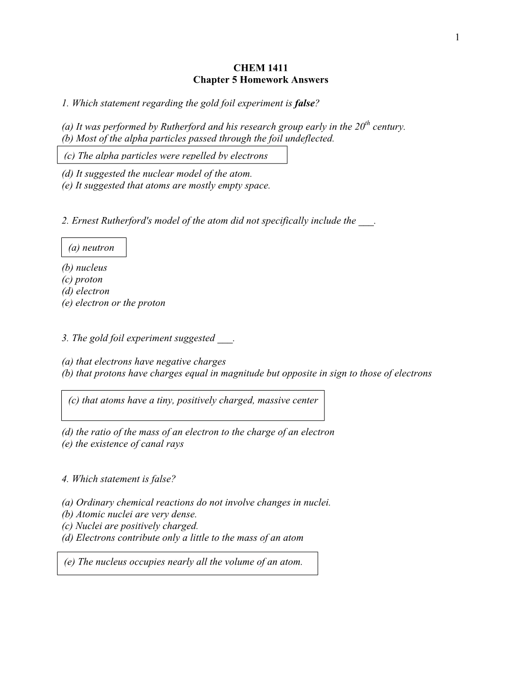 1 CHEM 1411 Chapter 5 Homework Answers 1. Which Statement Regarding the Gold Foil Experiment Is False?