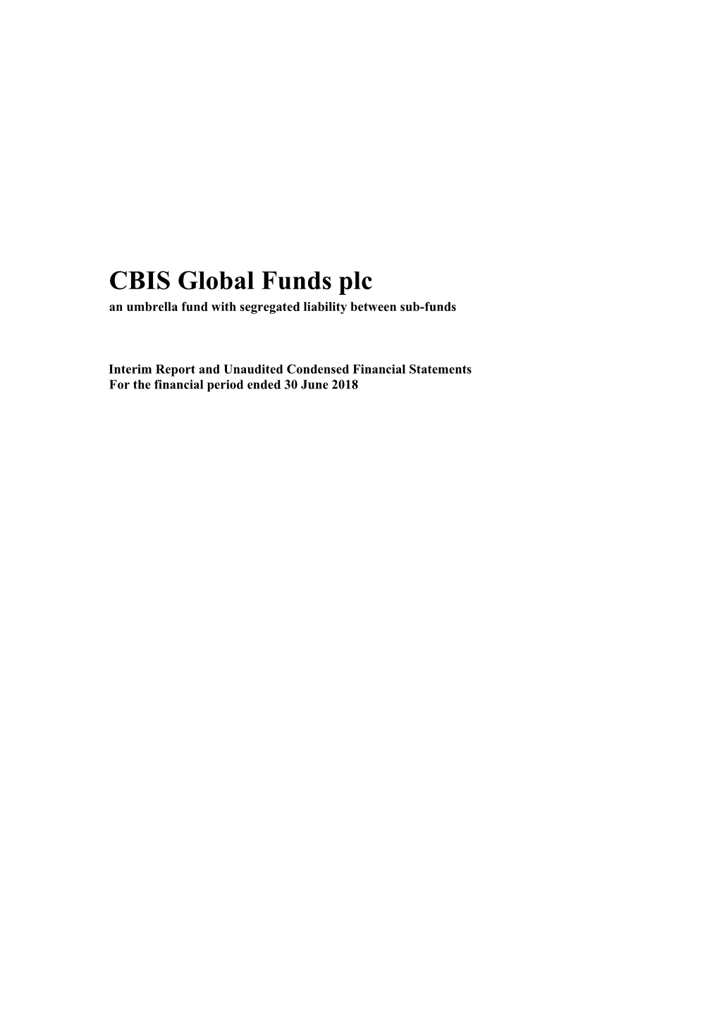 CBIS Global Funds Plc an Umbrella Fund with Segregated Liability Between Sub-Funds