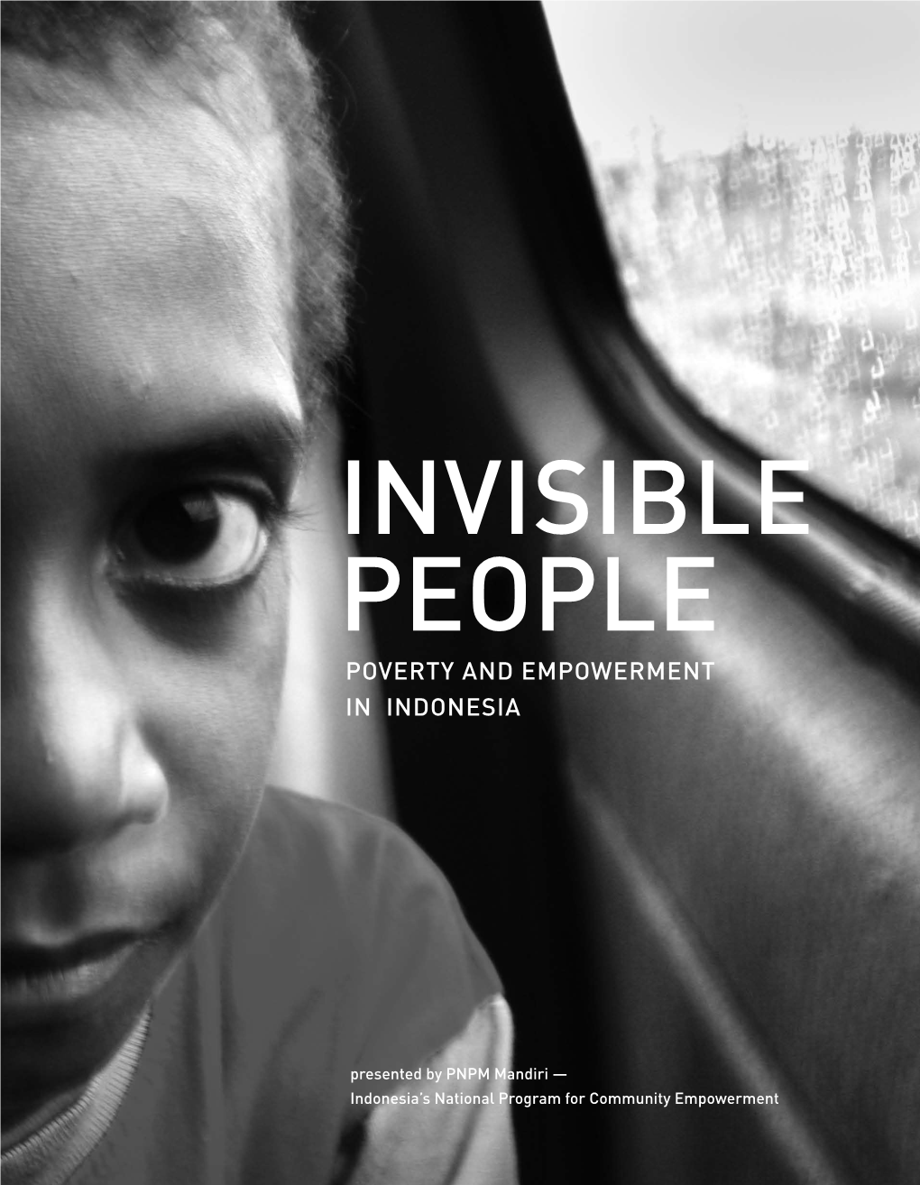 Invisible People Poverty and Empowerment in Indonesia