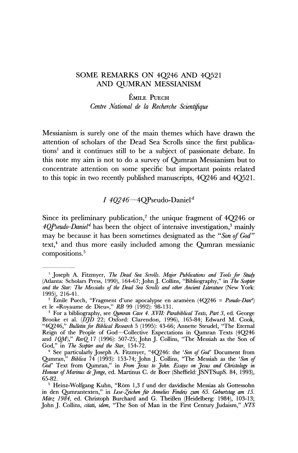 SOME REMARKS on 4Q246 and 4Q521 and QUMRAN MESSIANISM Centre National De La Recherche Scientifique Messianism Is Surely One of T