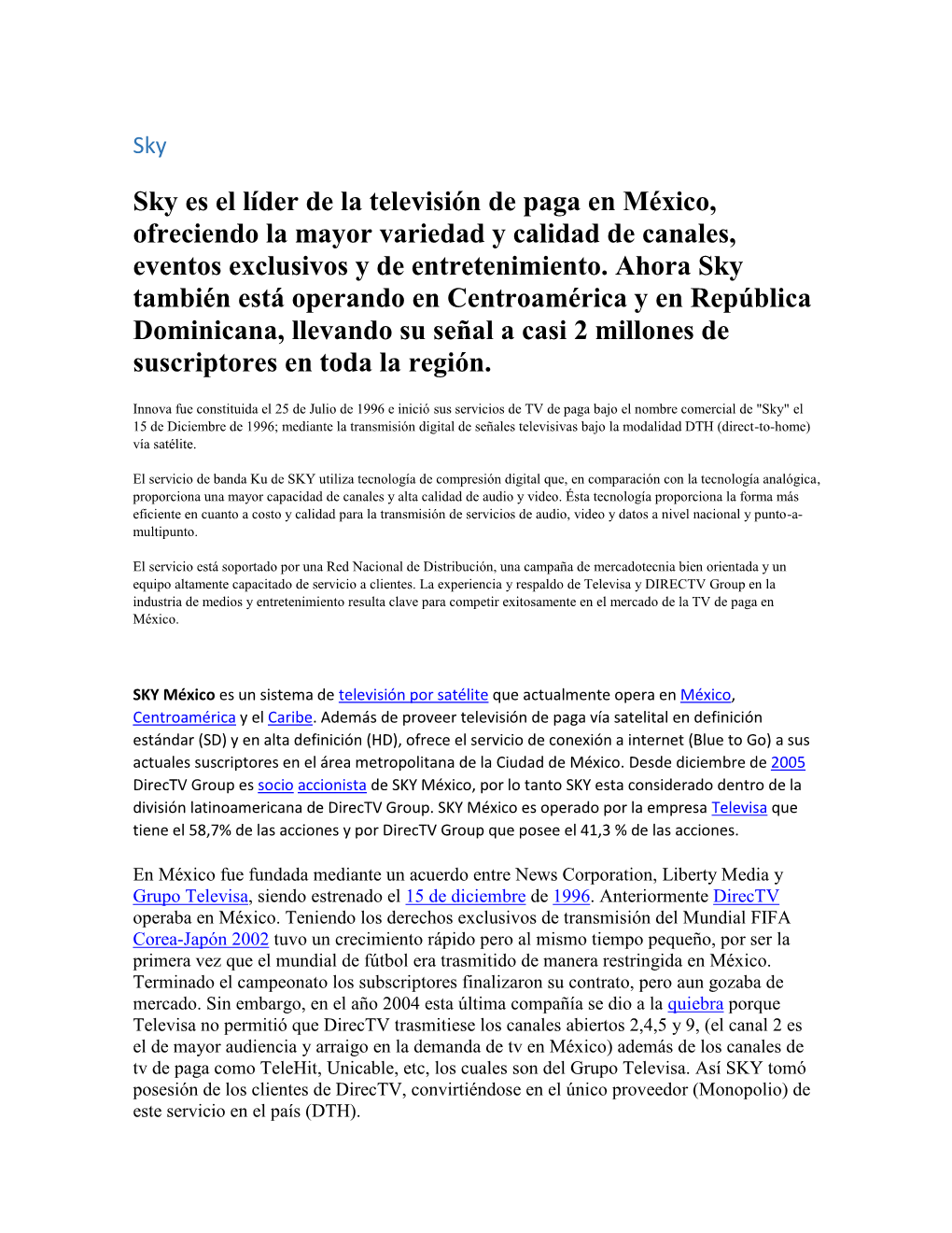 Sky Es El Líder De La Televisión De Paga En México, Ofreciendo La Mayor Variedad Y Calidad De Canales, Eventos Exclusivos Y De Entretenimiento