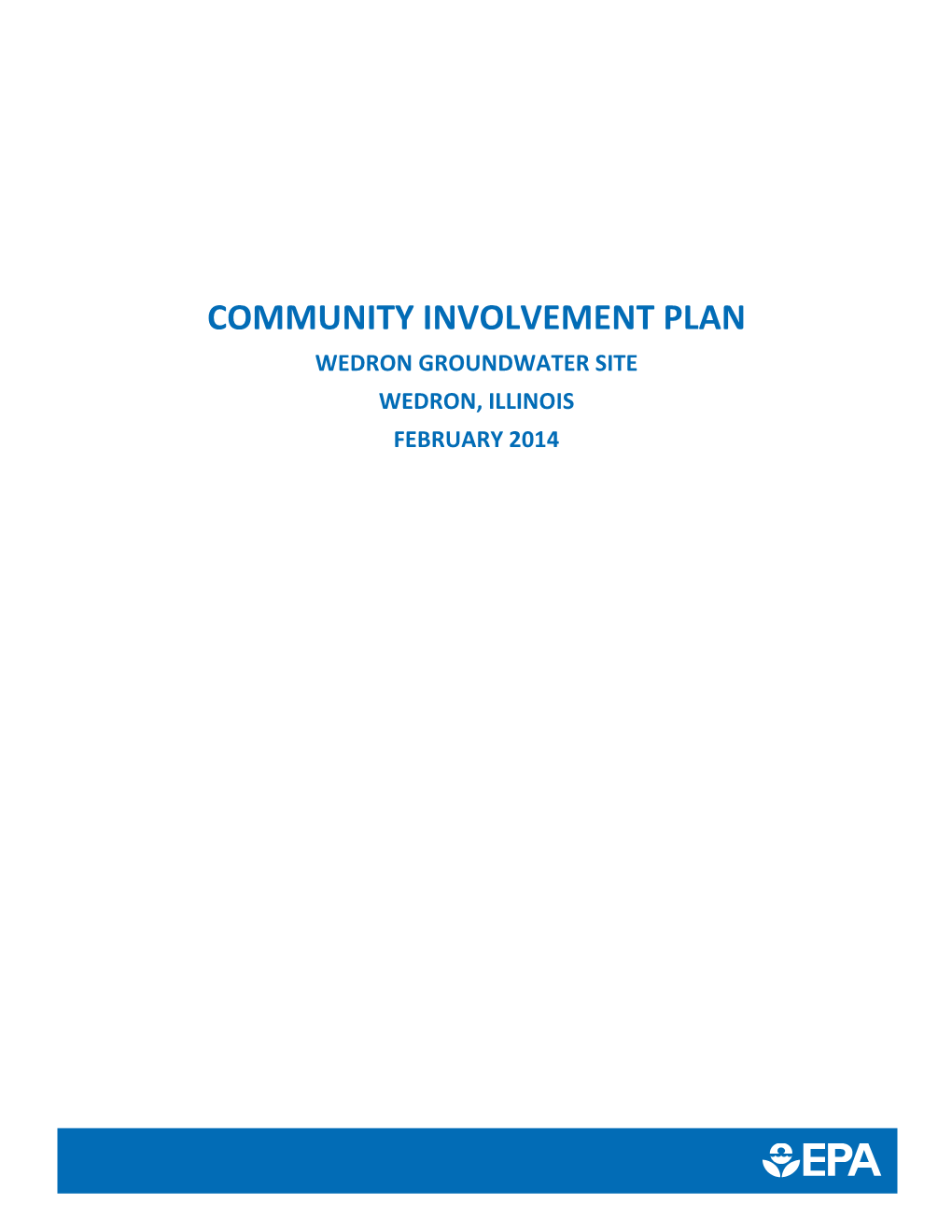 Community Involvement Plan Wedron Groundwater Site Wedron, Illinois February 2014