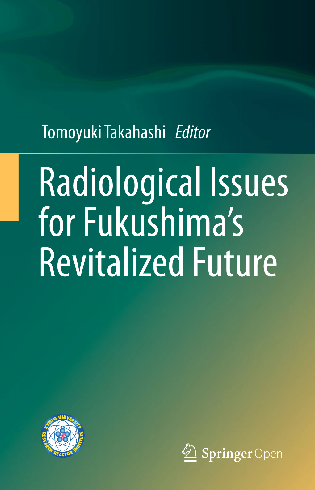 Radiological Issues for Fukushima's Revitalized Future