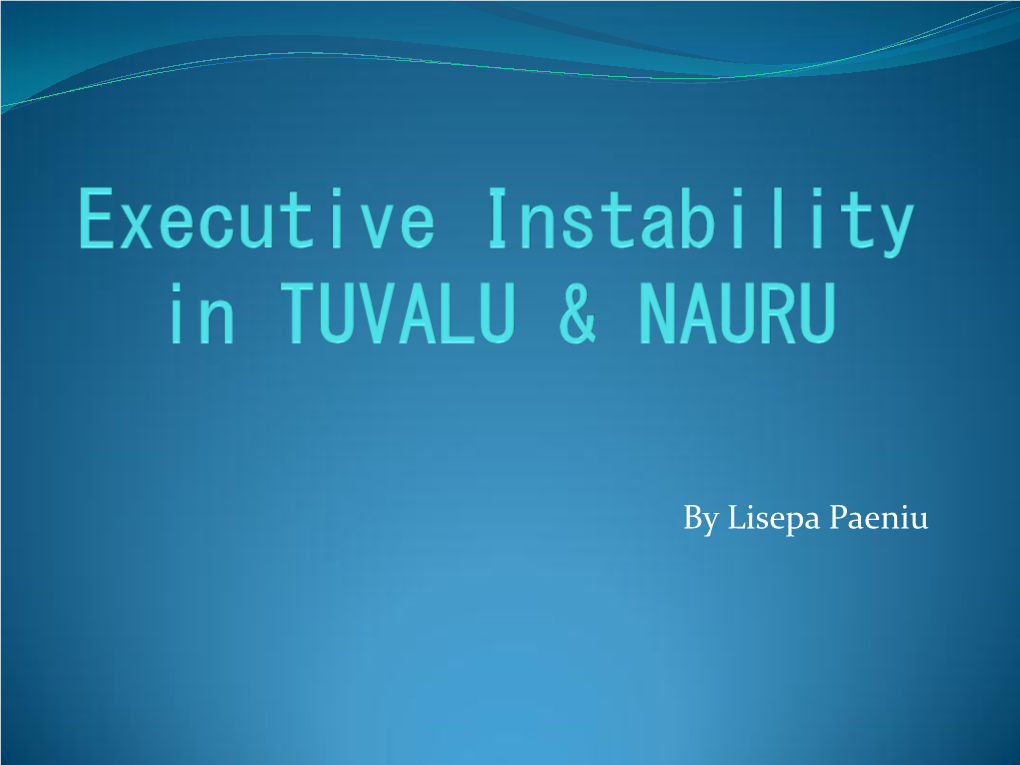 Executive Instability in TUVALU & NAURU