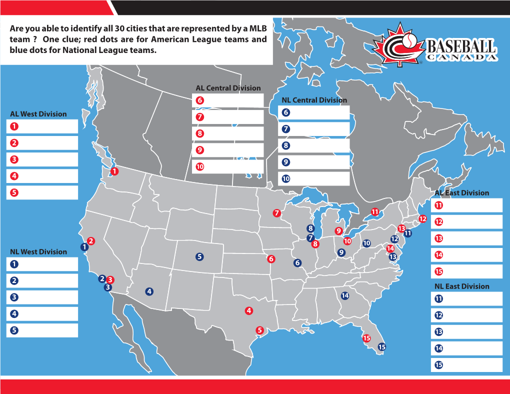 Are You Able to Identify All 30 Cities That Are Represented by a MLB Team ? One Clue; Red Dots Are for American League Teams and Blue Dots for National League Teams