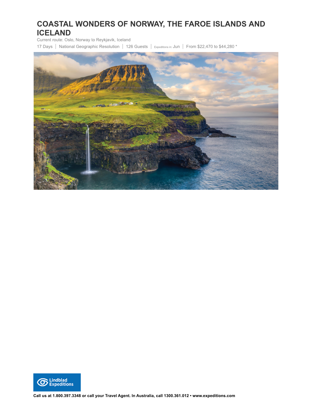 COASTAL WONDERS of NORWAY, the FAROE ISLANDS and ICELAND Current Route: Oslo, Norway to Reykjavik, Iceland