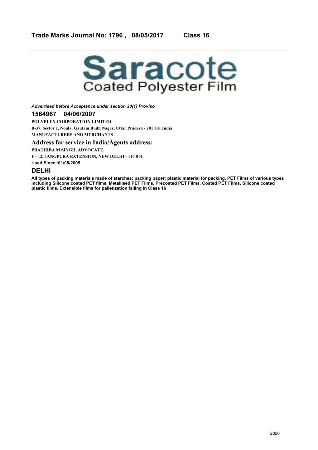 Trade Marks Journal No: 1796 , 08/05/2017 Class 16 1564967 04/06/2007 Address for Service in India/Agents Address