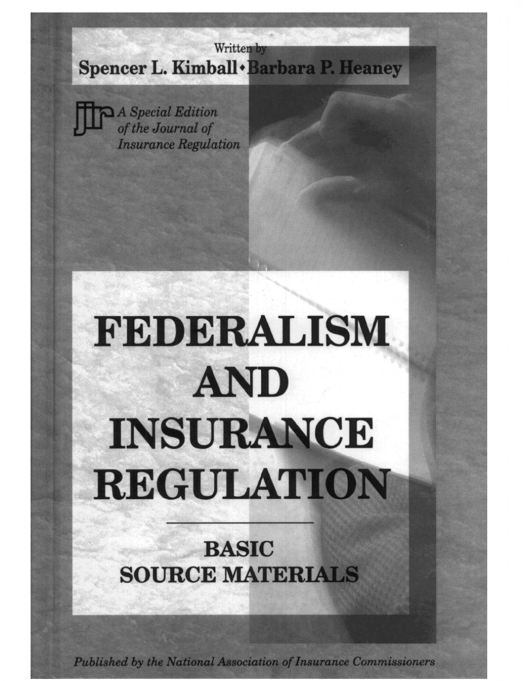 FEDERALISM and INSURANCE REGULATION BASIC SOURCE MATERIALS © Copyright NAIC 1995 All Rights Reserved