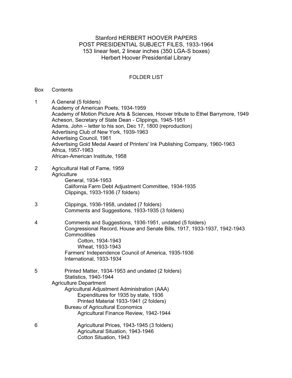 SUBJECT FILES, 1933-1964 153 Linear Feet, 2 Linear Inches (350 LGA-S Boxes) Herbert Hoover Presidential Library