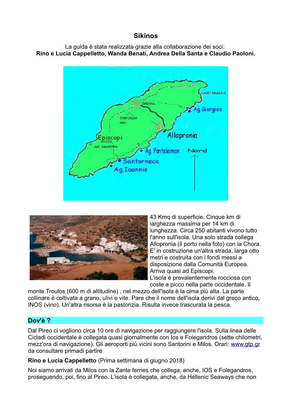Sikinos La Guida È Stata Realizzata Grazie Alla Collaborazione Dei Soci: Rino E Lucia Cappelletto, Wanda Benati, Andrea Della Santa E Claudio Paoloni
