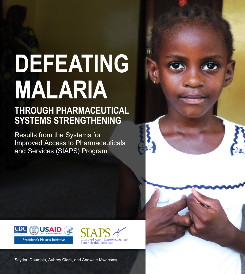 Defeating Malaria Through Pharmaceutical Systems Strengthening Results from the Systems for Improved Access to Pharmaceuticals and Services (SIAPS) Program