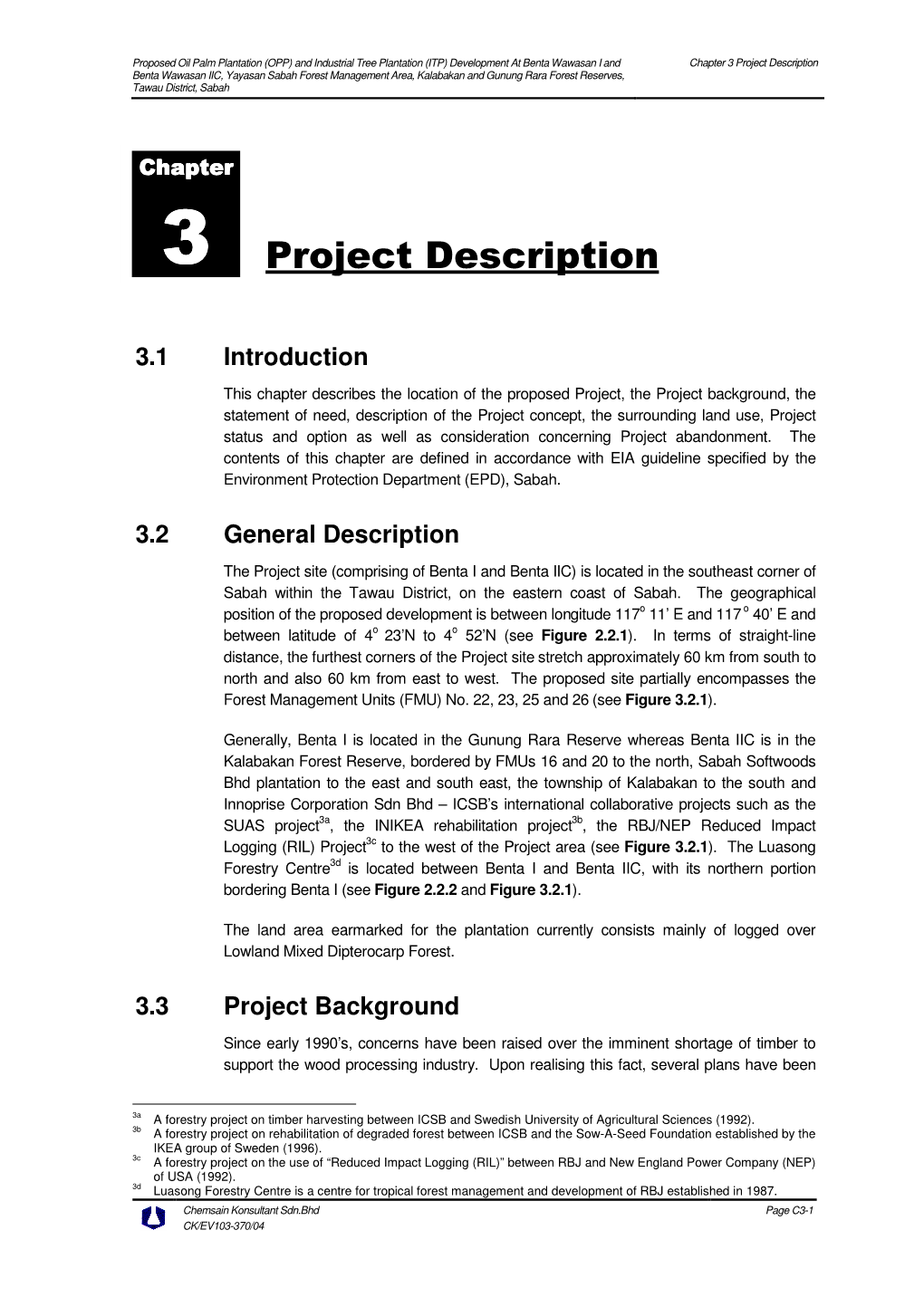 Project Description Benta Wawasan IIC, Yayasan Sabah Forest Management Area, Kalabakan and Gunung Rara Forest Reserves, Tawau District, Sabah