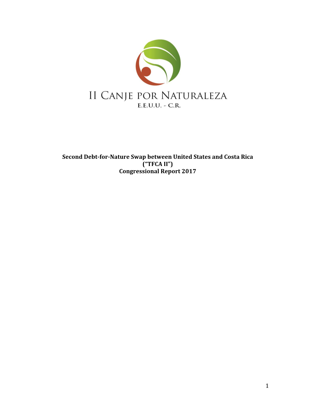 1 Second Debt-For-Nature Swap Between United States and Costa Rica (“TFCA II”) Congressional Report 2017