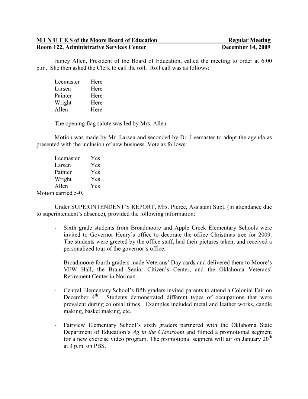 M I N U T E S of the Moore Board of Education Regular Meeting Room 122, Administrative Services Center December 14, 2009