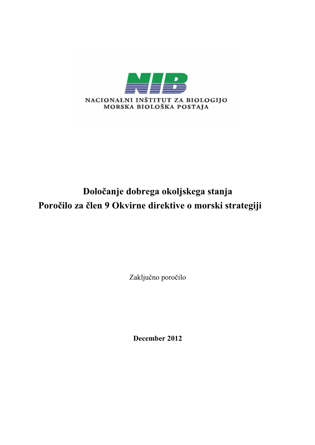 Določanje Dobrega Okoljskega Stanja Poročilo Za Člen 9 Okvirne Direktive O Morski Strategiji