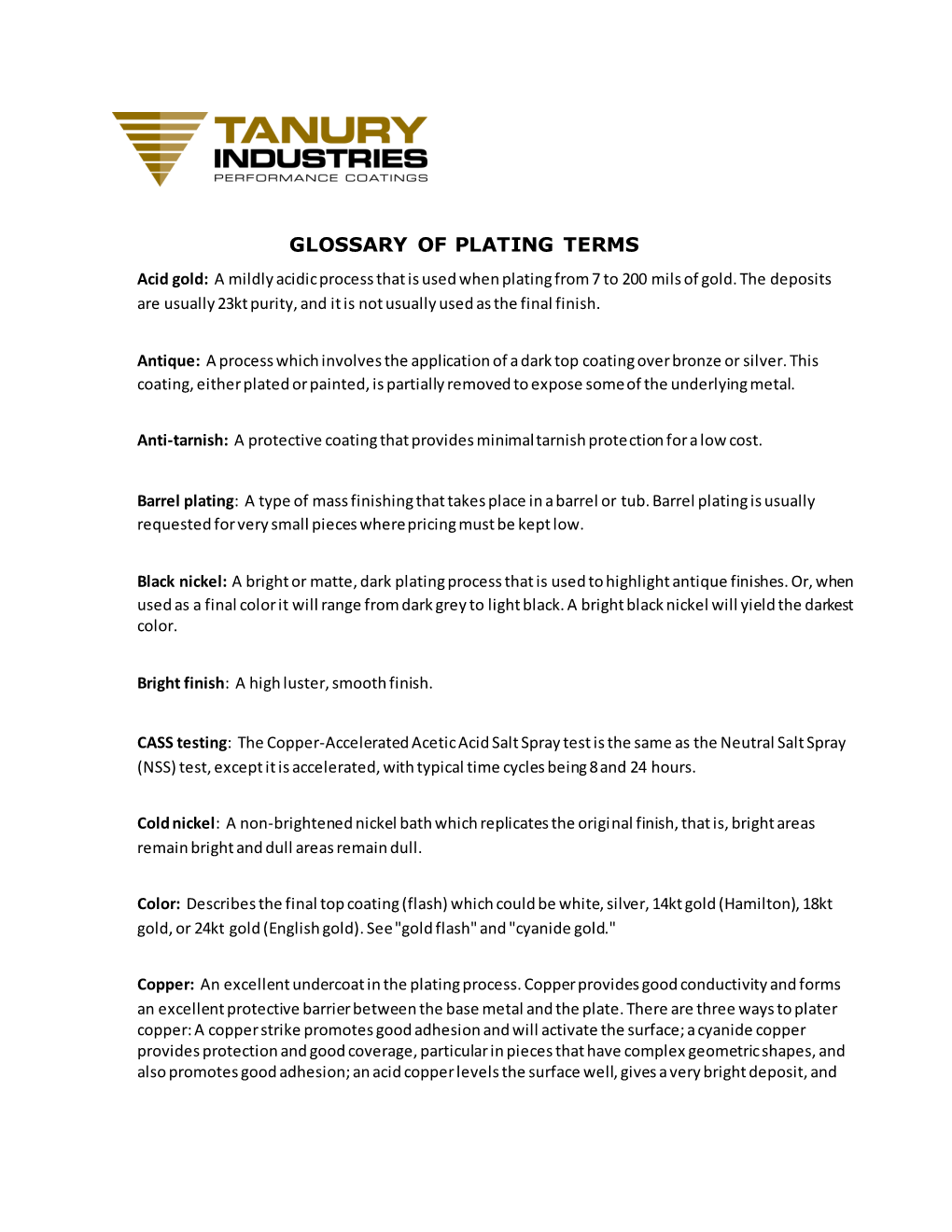 GLOSSARY of PLATING TERMS Acid Gold: a Mildly Acidic Process That Is Used When Plating from 7 to 200 Mils of Gold