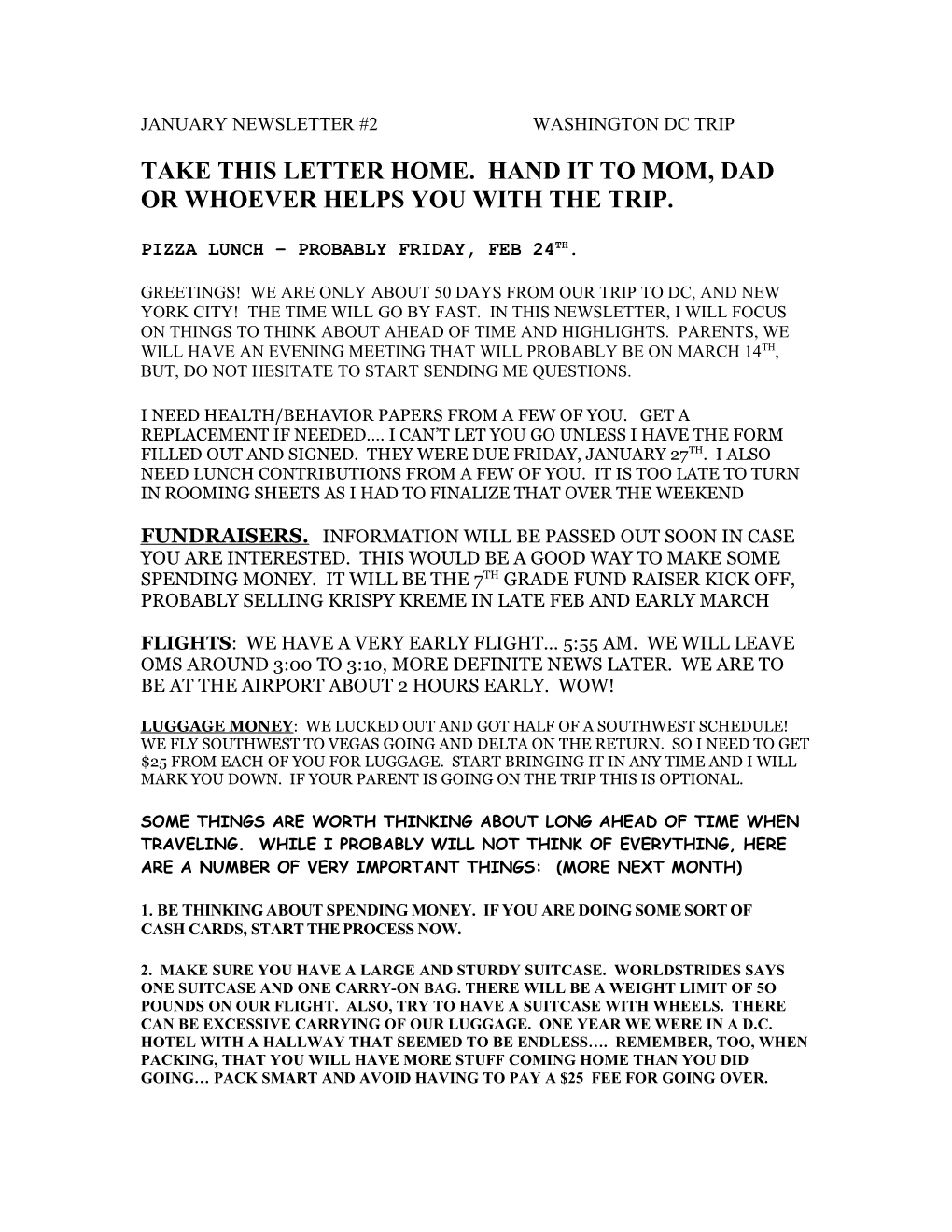 Take This Letter Home. Hand It to Mom, Dad Or Whoever Helps You with the Trip