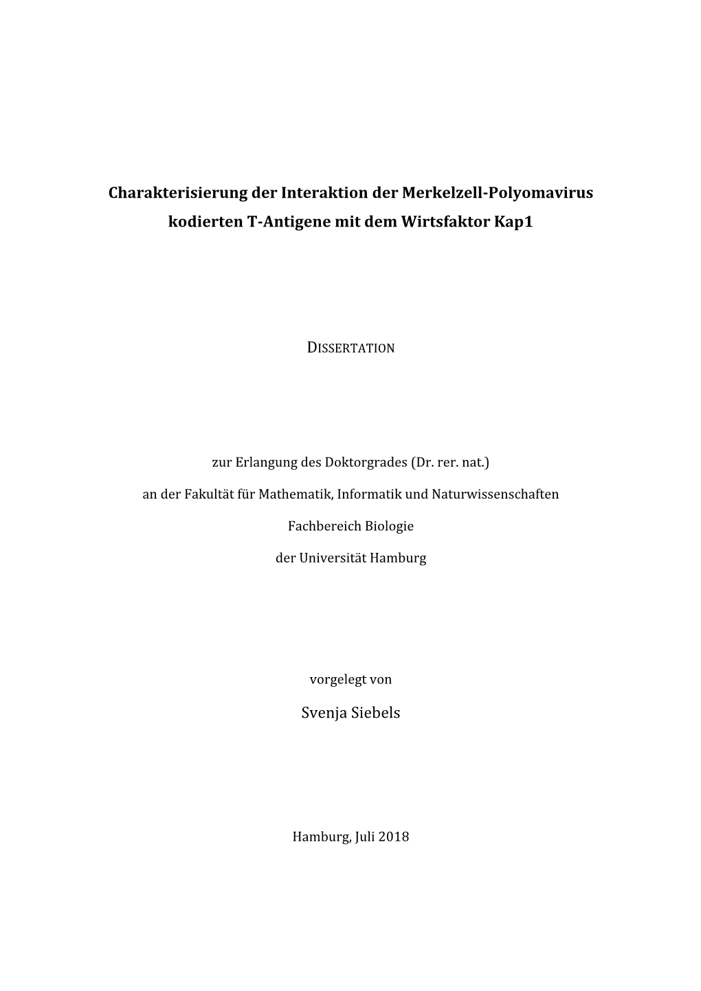 Charakterisierung Der Interaktion Der Merkelzell-Polyomavirus Kodierten T-Antigene Mit Dem Wirtsfaktor Kap1 Svenja Siebels