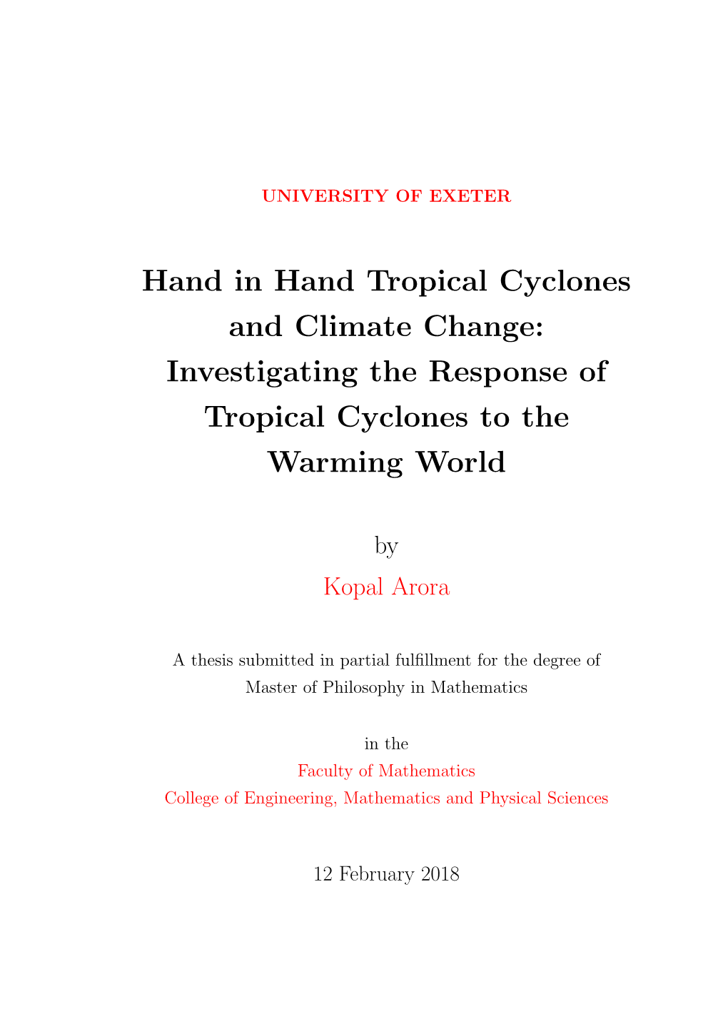 Hand in Hand Tropical Cyclones and Climate Change: Investigating the Response of Tropical Cyclones to the Warming World