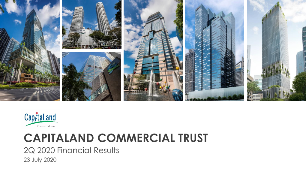 CAPITALAND COMMERCIAL TRUST 2Q 2020 Financial Results 23 July 2020 Important Notice
