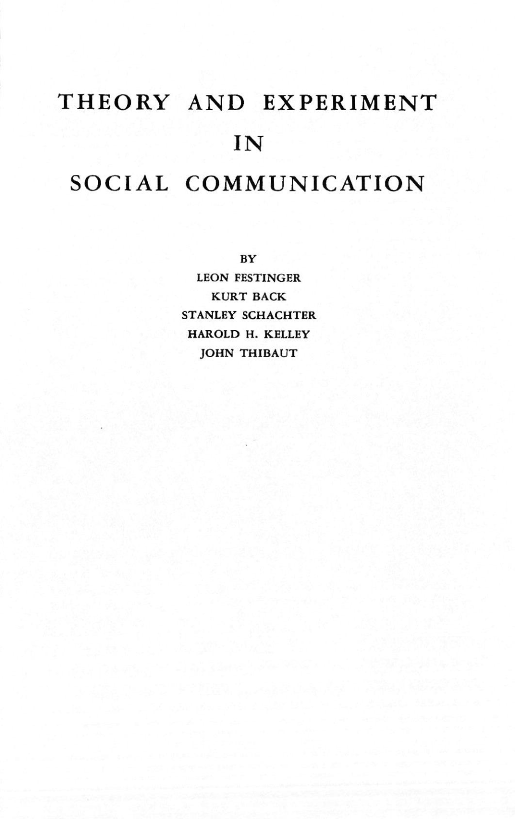 Theory and Experiment in Social Communication