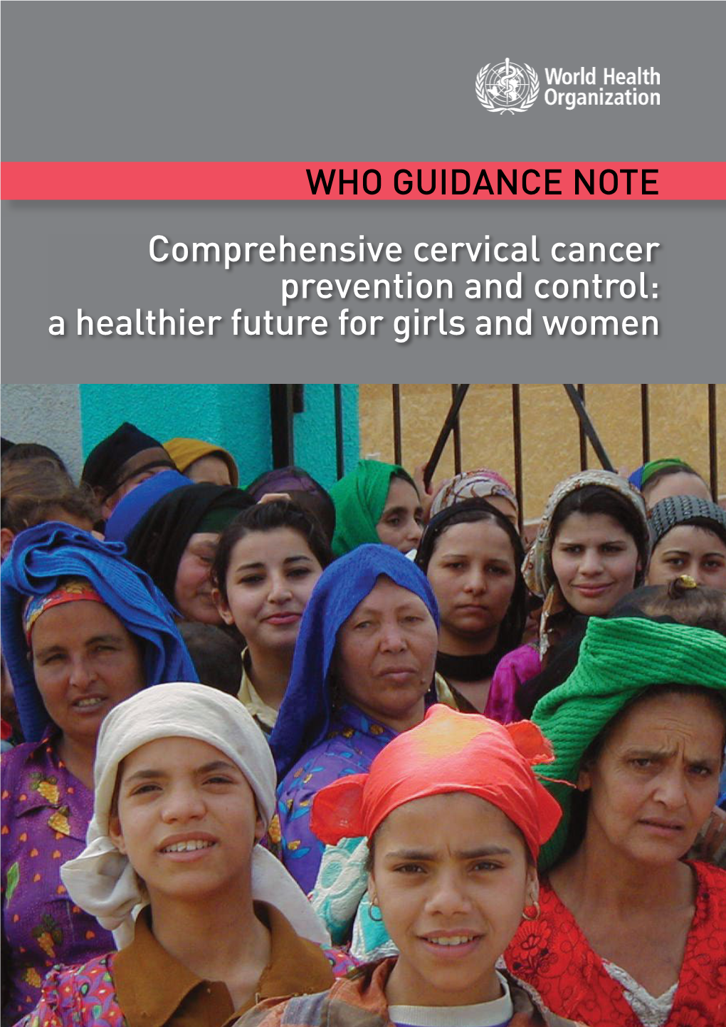 Comprehensive Cervical Cancer Prevention and Control: a Healthier Future for Girls and Women