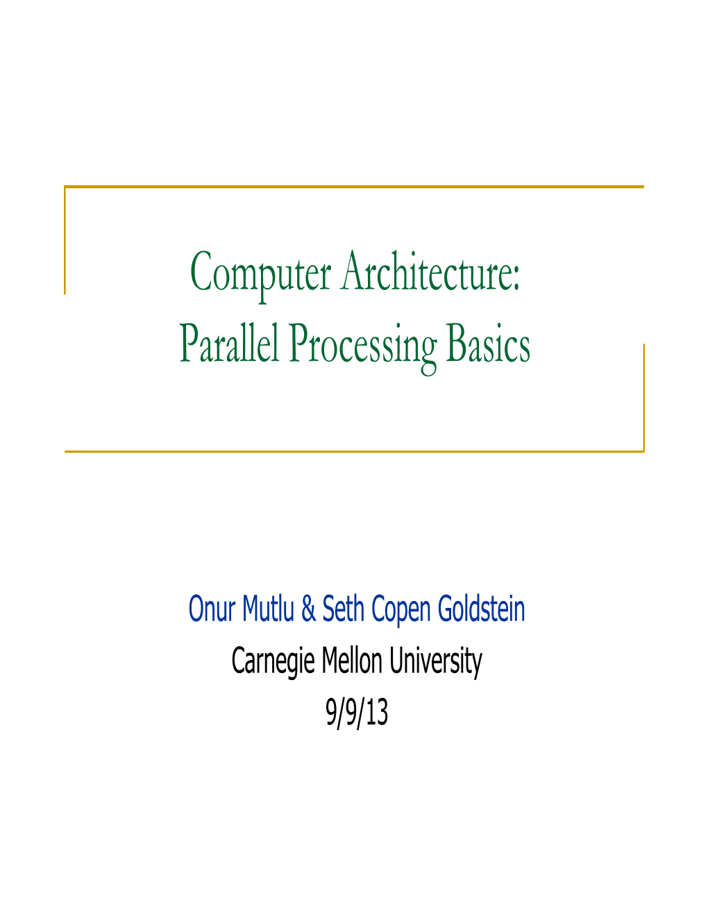 Computer Architecture: Parallel Processing Basics