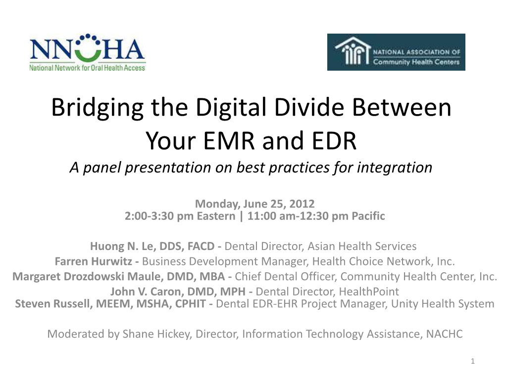 Bridging the Digital Divide Between Your EMR and EDR a Panel Presentation on Best Practices for Integration