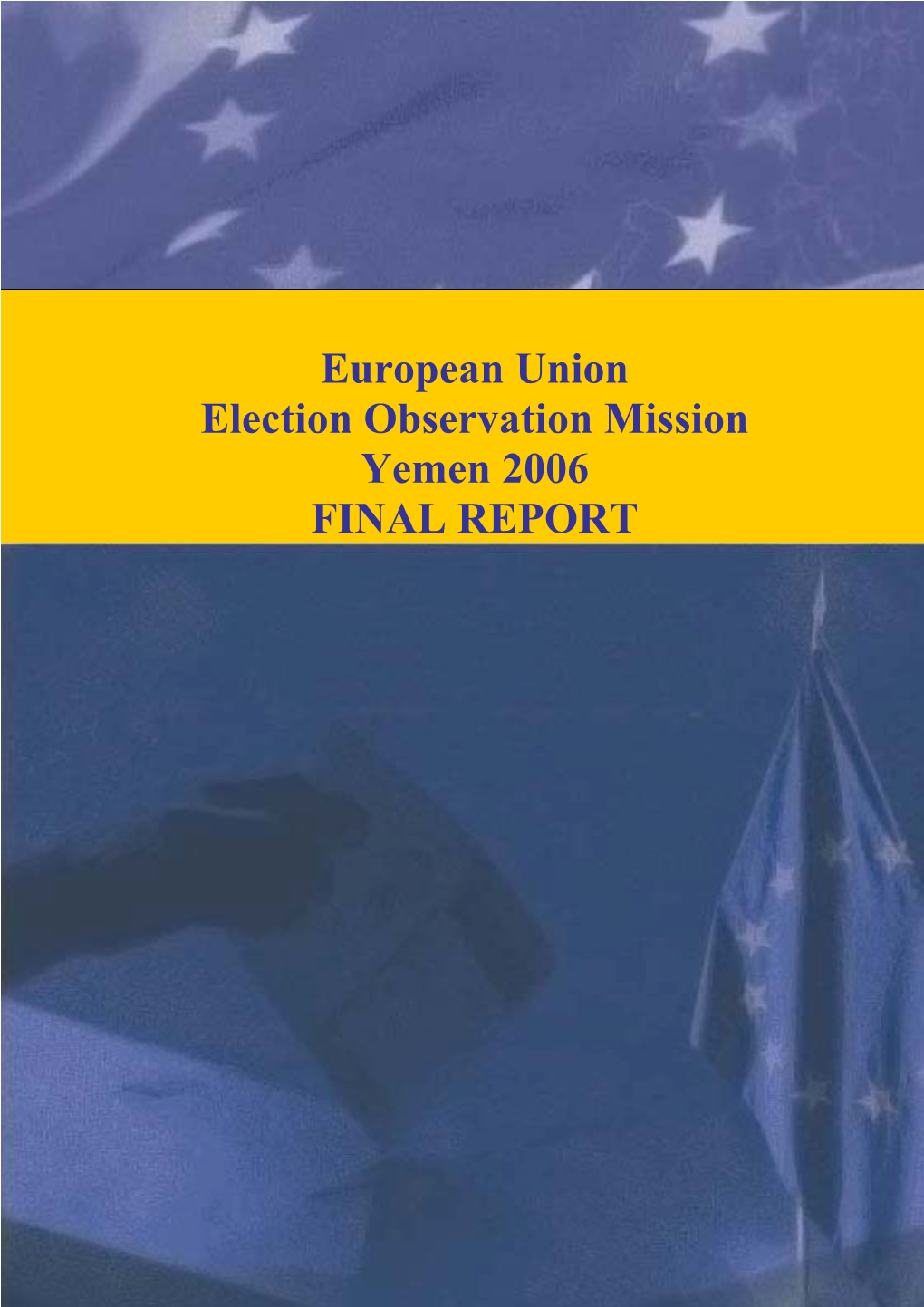 Final Report 2006 Presidential and Local Council Elections Yemen