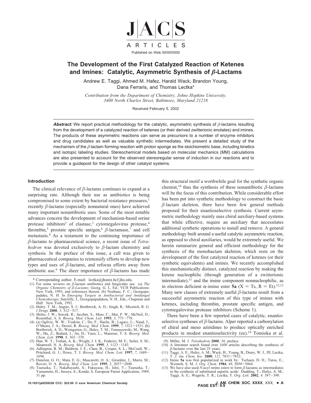 The Development of the First Catalyzed Reaction of Ketenes and Imines: Catalytic, Asymmetric Synthesis of Â-Lactams Andrew E