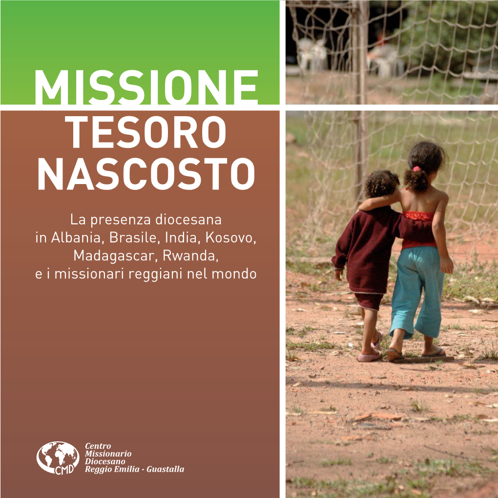 MISSIONE TESORO NASCOSTO La Presenza Diocesana in Albania, Brasile, India, Kosovo, Madagascar, Rwanda, E I Missionari Reggiani Nel Mondo