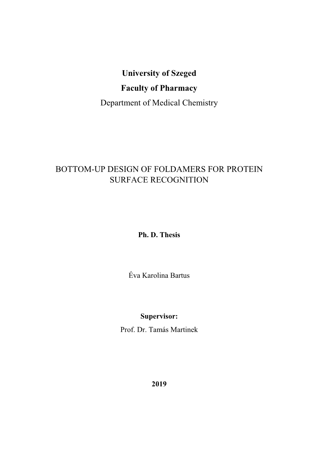 University of Szeged Faculty of Pharmacy Department of Medical Chemistry BOTTOM-UP DESIGN of FOLDAMERS for PROTEIN SURFACE RECOG