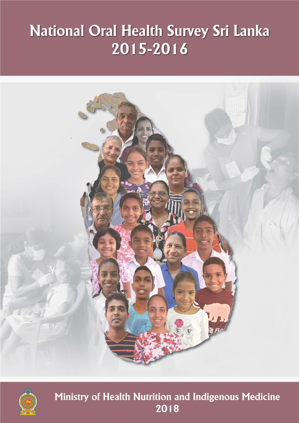 National Oral Health Survey Sri Lanka 2015-2016. Colombo: Ministry of Health, Nutrition and Indigenous Medicine (Sri Lanka); 2018