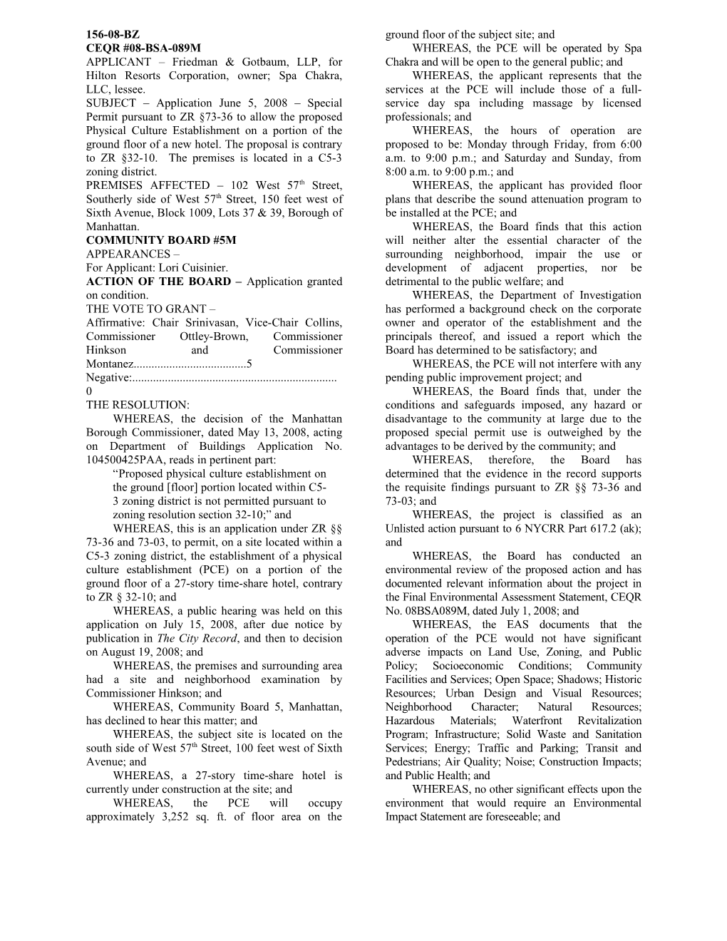 APPLICANT Friedman & Gotbaum, LLP, for Hilton Resorts Corporation, Owner; Spa Chakra, LLC