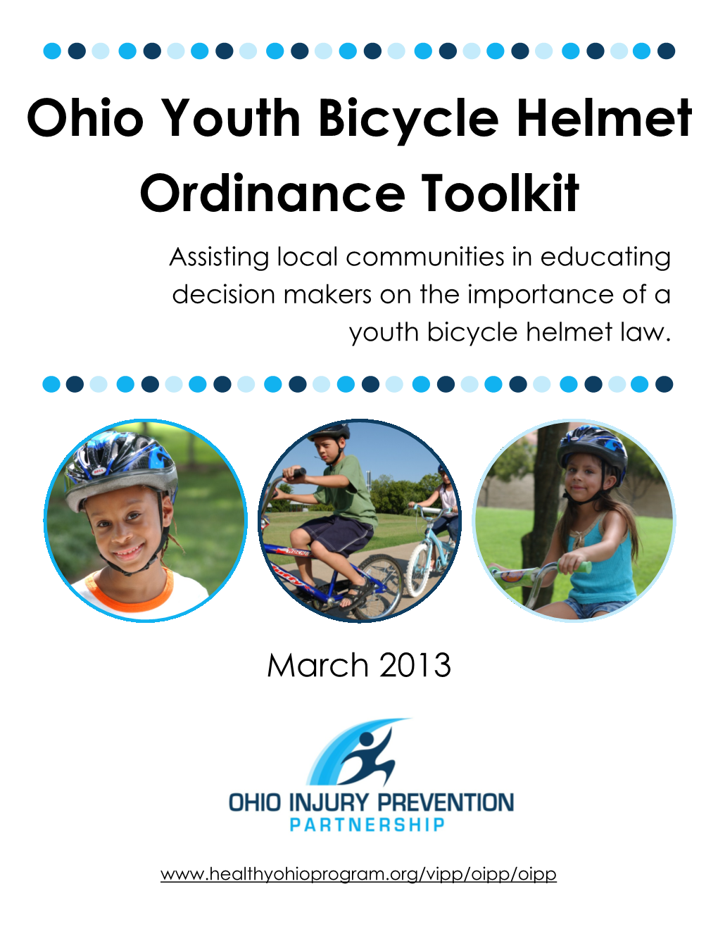 Ohio Youth Bicycle Helmet Ordinance Toolkit Assisting Local Communities in Educating Decision Makers on the Importance of a Youth Bicycle Helmet Law